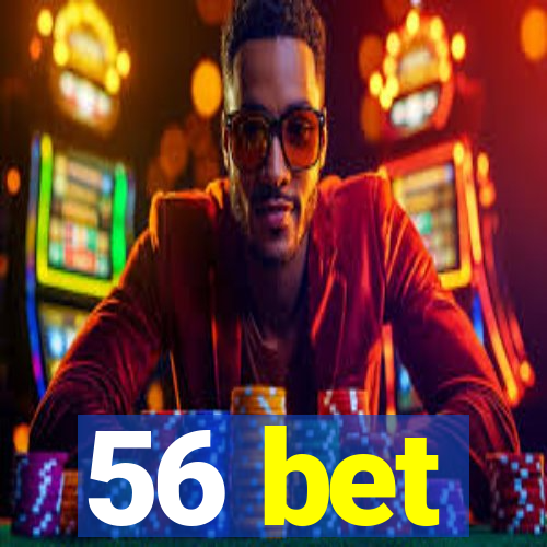 56 bet